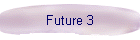 Future 3