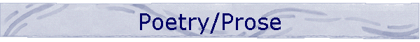 Poetry/Prose