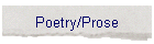 Poetry/Prose