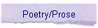 Poetry/Prose